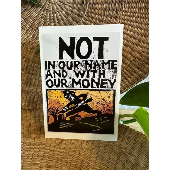 Not in Our Name with our Money post card - Picture 1 of 11